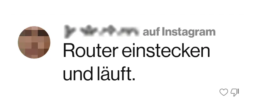Instagram Kommentar: Router einstecken und läuft.