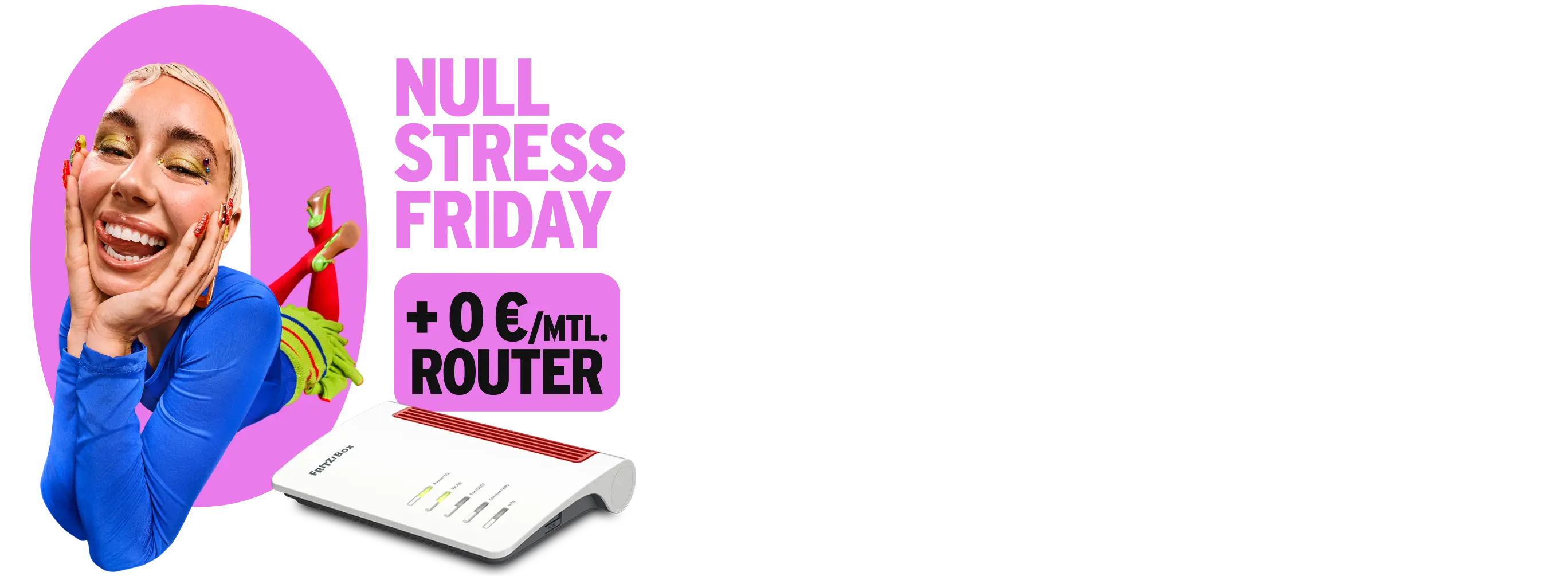 Null Stress Friday: + 0 € monatlich Router
