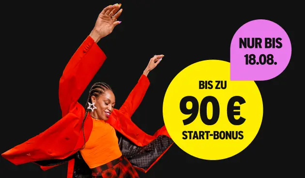Bis zu 90 € Start-Bonus. Nur bis 18.08.
