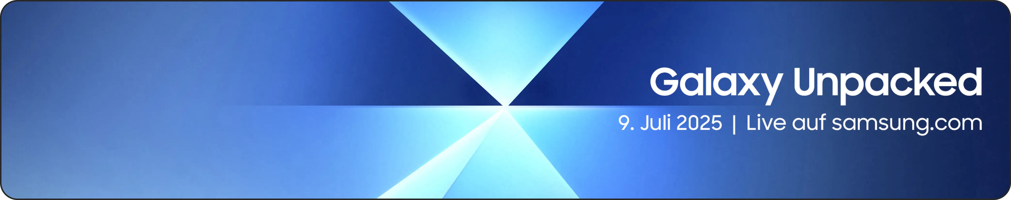 Galaxy Unpacked - 9. Juli 2025 | Live auf samsung.com
